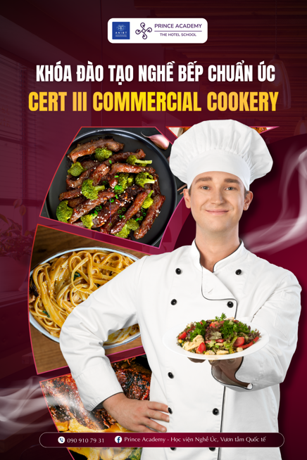 KHÓA ĐÀO TẠO NGHỀ BẾP CHUẨN ÚC: CERTIFICATE III COMMERCIAL COOKERY – Từ Gian Bếp Gia Đình Đến Bếp Nhà Hàng 5 Sao